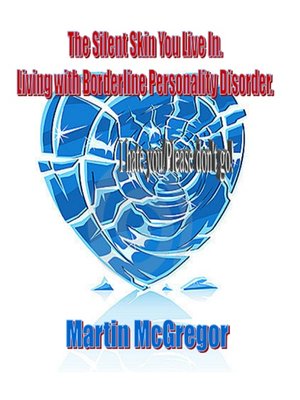 cover image of The Silent Skin You Live In. Living with Borderline Personality Disorder.